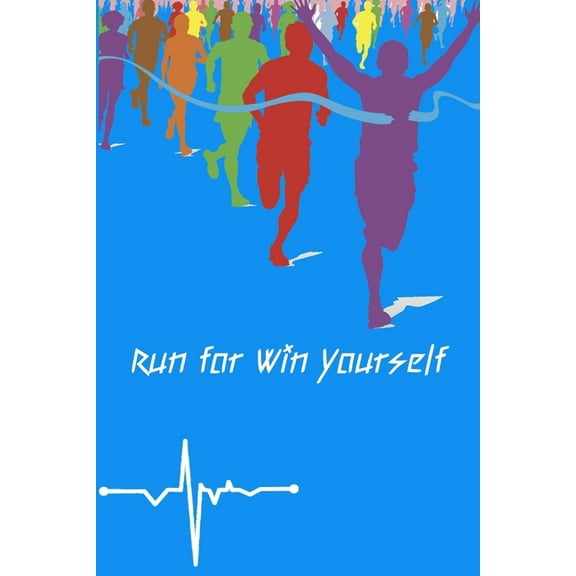 Run For Win Yourself: Running formula on empty overcome your childhood emotional neglect, (Paperback)