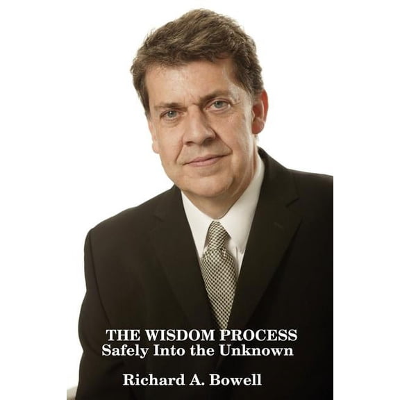 The Wisdom Process Safely Into the Unknown (Paperback)