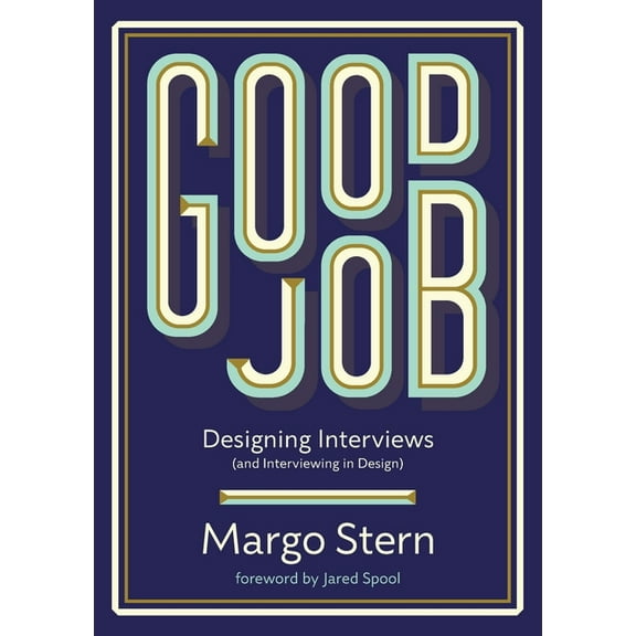 Good Job: Designing Interviews and Interviewing in Design, (Paperback)
