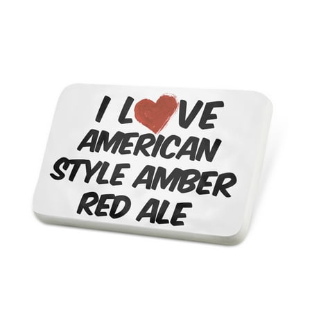 Porcelein Pin I Love American Style Amber Red Ale Beer Lapel Badge –