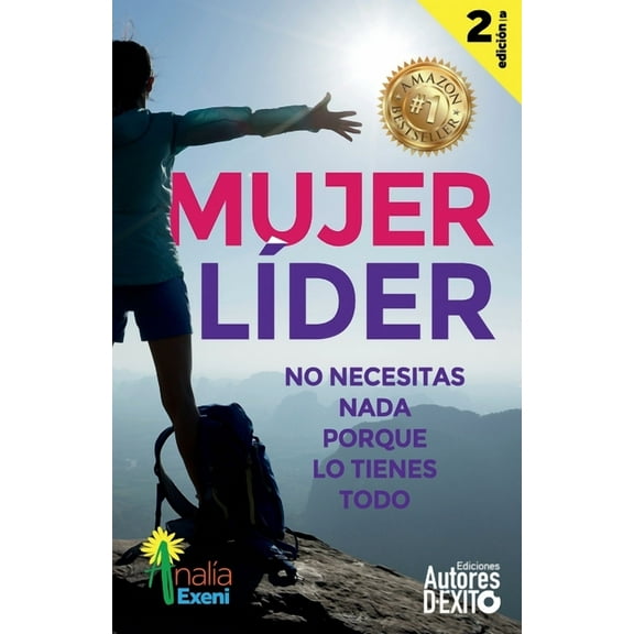 Mujeres de Éxito: Mujer Líder: No necesitas nada, porque lo tienes todo (Paperback)
