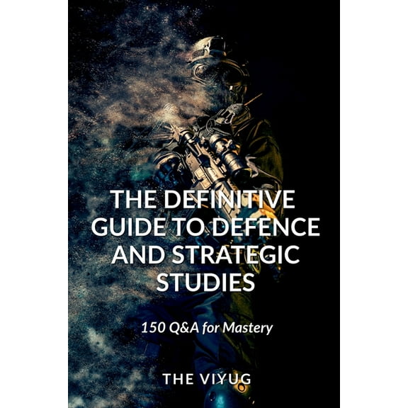 The Definitive Guide to Defence and Strategic Studies, (Paperback)