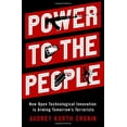 thumbnail image 2 of Power to the People: How Open Technological Innovation Is Arming Tomorrow's Terrorists, (Paperback), 2 of 3