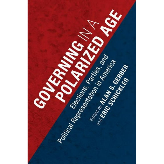 Governing in a Polarized Age: Elections, Parties, and Political Representation in America, (Hardcover)