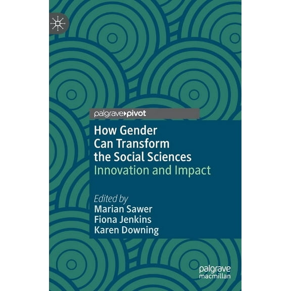How Gender Can Transform the Social Sciences: Innovation and Impact, (Hardcover)