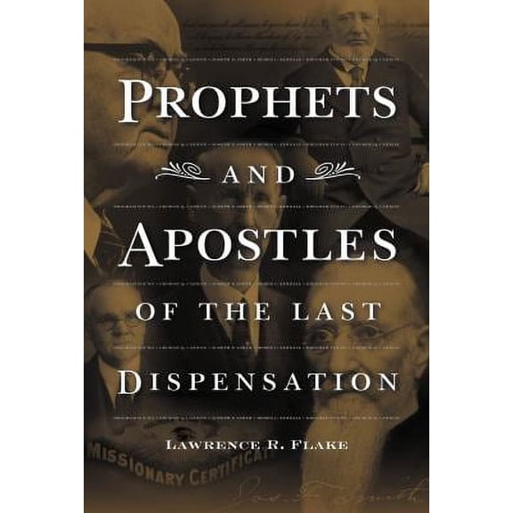 Prophets & Apostles of the Last Dispensation (Hardcover) 1573457973 9781573457972