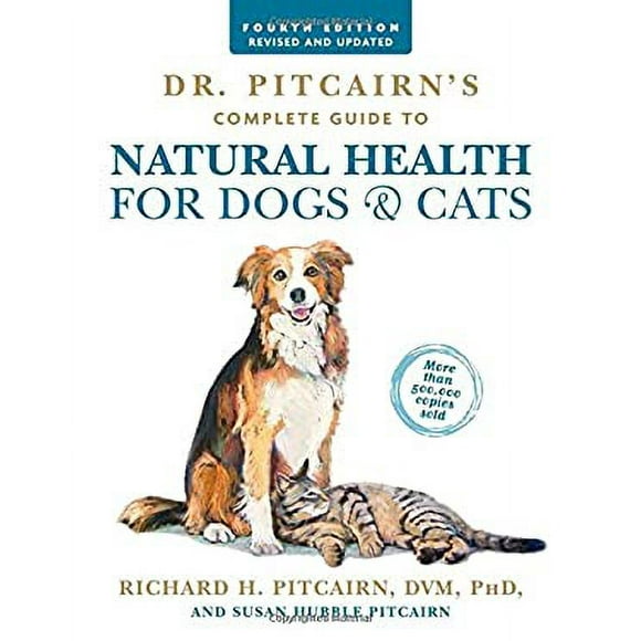 Pre-Owned Dr. Pitcairn's Complete Guide to Natural Health for Dogs and Cats (4th Edition) 9781623367558