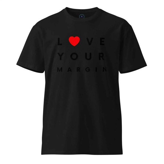 Love Your Margin T-Shirt