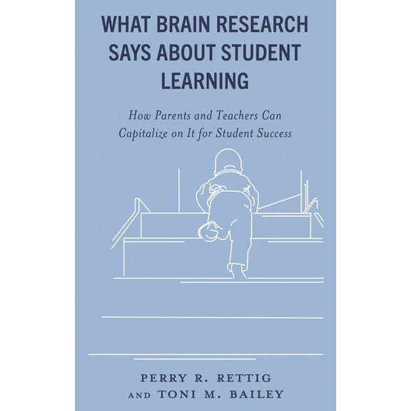 What Brain Research Says about Student Learning: How Parents and Teachers Can Capitalize on It for Student Success, (Paperback)