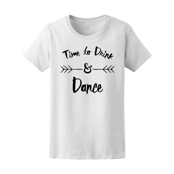 Time To Drink & Dance Tee Women's -Image by Shutterstock
