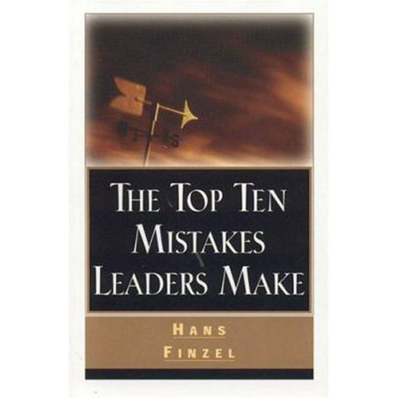 Pre-Owned The Top Ten Mistakes Leaders Make (Paperback) 0781433657 9780781433655