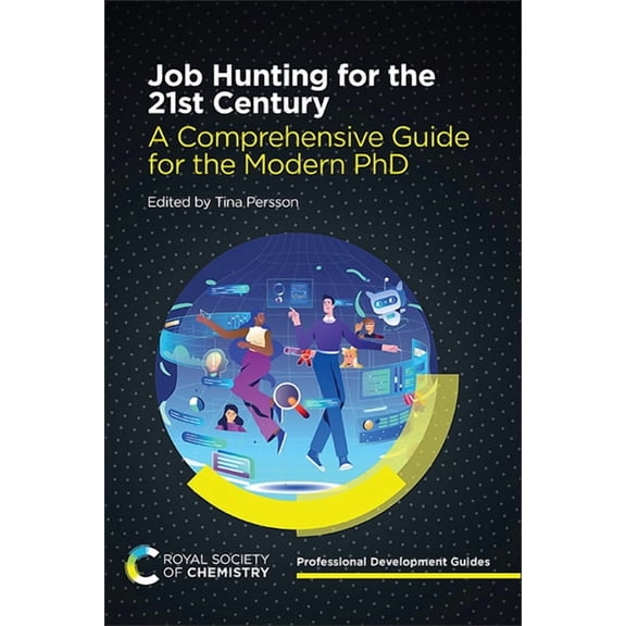 Professional Development Guides Job Hunting for the 21st Century: A Comprehensive Guide for the Modern PhD, Book 2, (Paperback)