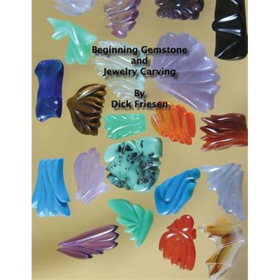 Beginning Gemstone and Jewelry Carving (Paperback)