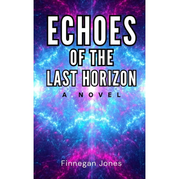 Echoes of the Last Horizon, (Paperback)