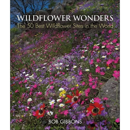 Wildflower Wonders : The 50 Best Wildflower Sites in the World (Best Textile University In The World)