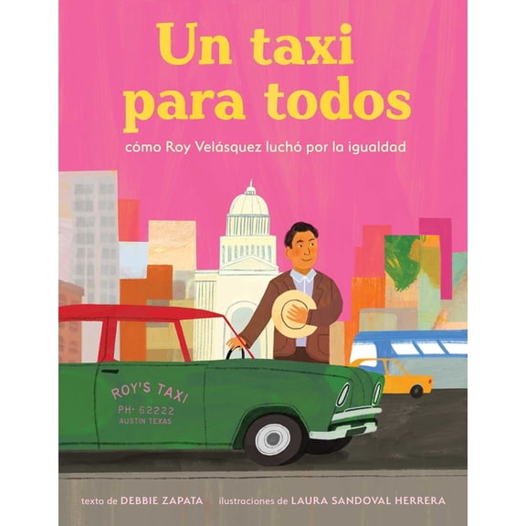 Taxi Para Todos: Cómo Roy Velásquez Luchó Por La Igualdad (a Taxi for Everyone) (Spanish Edition), (Hardcover)