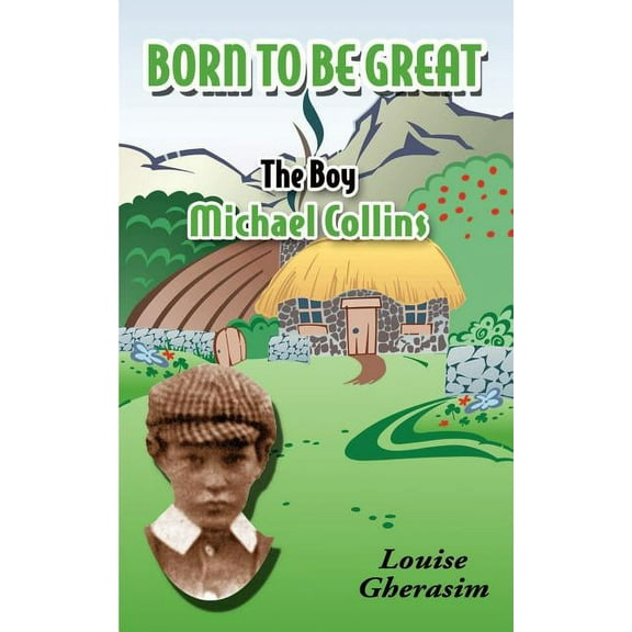Born to Be Great: The Boy Michael Collins, (Paperback)