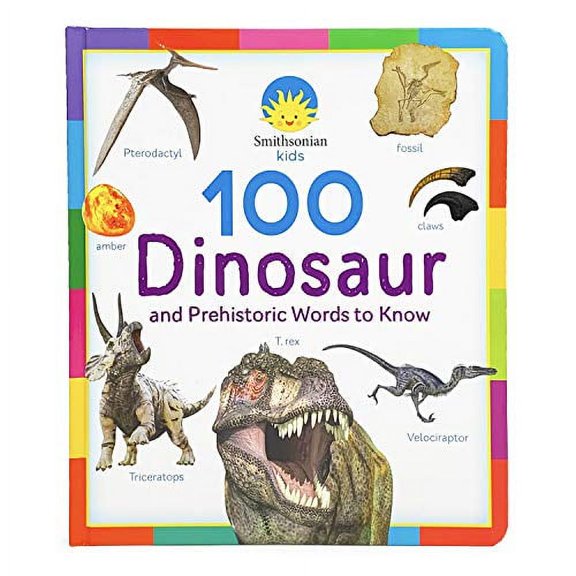 Smithsonian Kids 100 Dinosaur and Prehistoric Words to Know (Board Book)