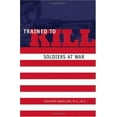 thumbnail image 1 of Pre-Owned Trained to Kill: Soldiers at War (Hardcover) 0801881668 9780801881664, 1 of 1