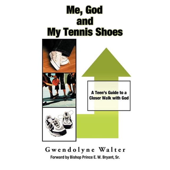 Me, God and My Tennis Shoes: A Teen's Guide to a Closer Walk with God, (Paperback)