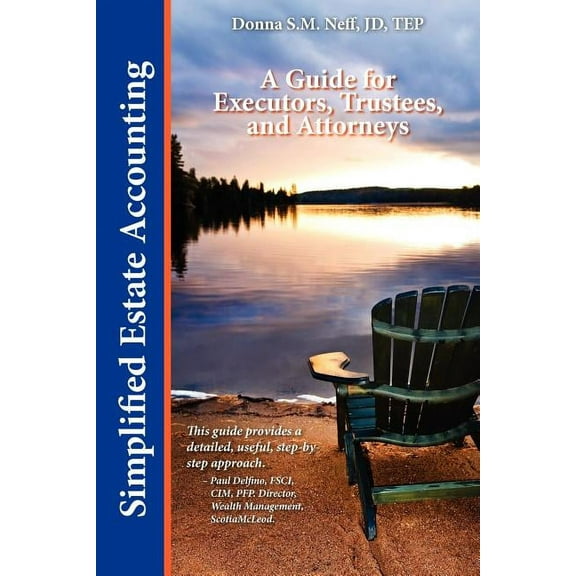Simplified Estate Accounting a Guide for Executors, Trustees, and Attorneys