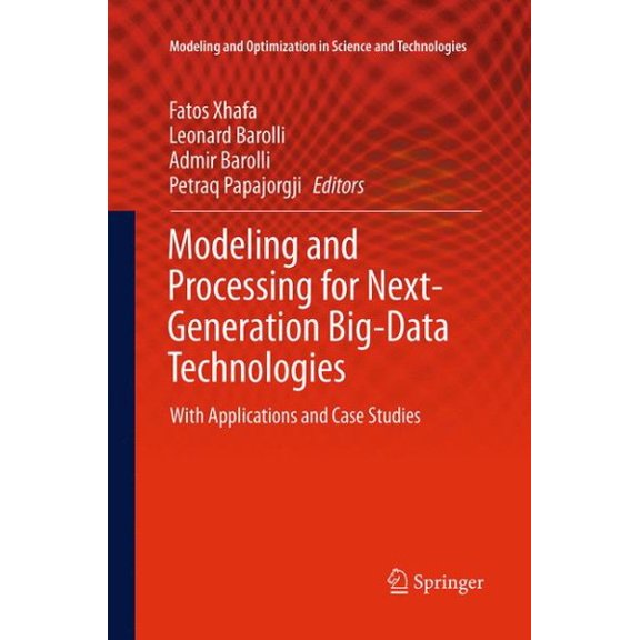 Pre-Owned Modeling and Optimization in Science and Technologies: Modeling and Processing for Next-Generation Big-Data Technologies: With Applications and Case Studies (Paperback)
