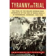 Tyranny on Trial: The Trial of the Major German War Criminals at the End of World War II at Nuremberg, Germany, 1945?1946, Used [Hardcover]