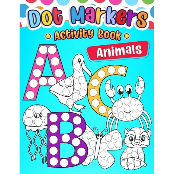 Dot Marker Activity Book ABC Animals: Learn the Alphabet with Fun Animal Friends, (Paperback)