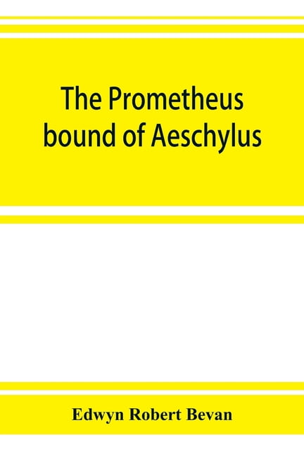 The Prometheus bound of Aeschylus (Paperback) - Walmart.com