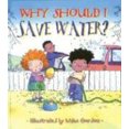 thumbnail image 2 of Why Should I Save Water?, Jen Green Paperback, 2 of 3