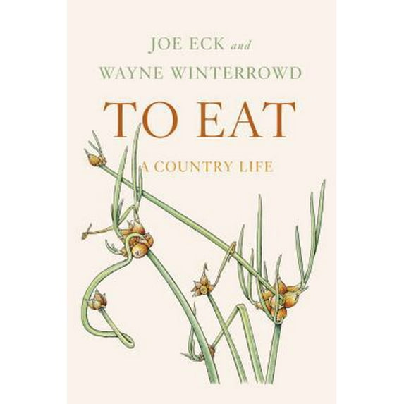 Pre-Owned To Eat: A Country Life (Hardcover) 0374278326 9780374278328