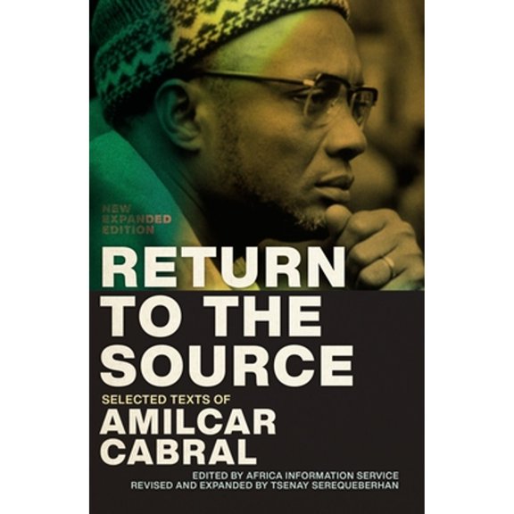 Pre-Owned Return to the Source: Selected Texts of Amilcar Cabral, New Expanded Edition (Paperback) 1685900046 9781685900045