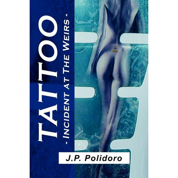 Tattoo: Incident at The Weirs  Paperback  J P Polidoro