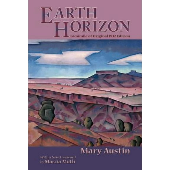 Southwest Heritage: Earth Horizon: Facsimile of Original 1932 Edition (Paperback)
