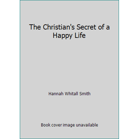 Pre-Owned The Christian's Secret of a Happy Life (Paperback) 0800786629 9780800786625