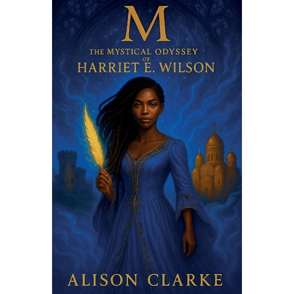 M: The Mystical Odyssey of Harriet E. Wilson, (Paperback)