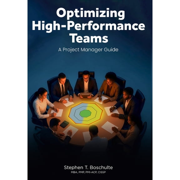 Optimizing High-Performance Teams: A Project Manager Guide, (Hardcover)