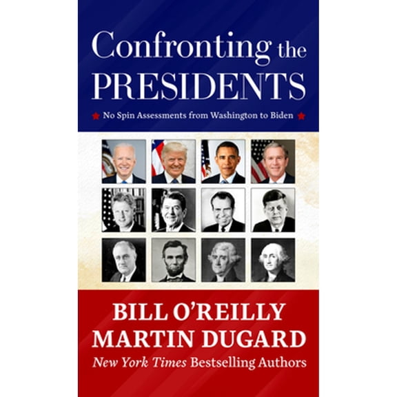Pre-Owned Confronting the Presidents: No Spin Assessments from Washington to Biden (Library Binding) 1420516817 9781420516814