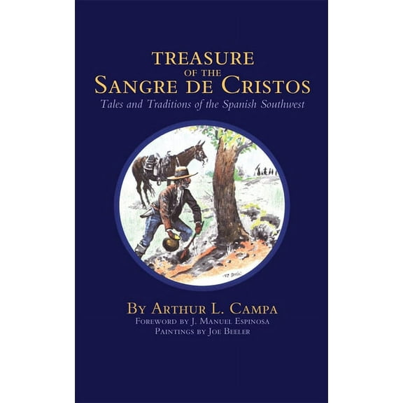 Treasure of the Sangre de Cristos: Tales and Traditions of the Spanish Southwest, (Paperback)