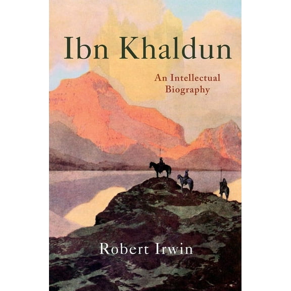 Ibn Khaldun: An Intellectual Biography, (Hardcover)