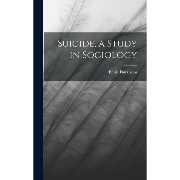 Suicide, a Study in Sociology (Hardcover)