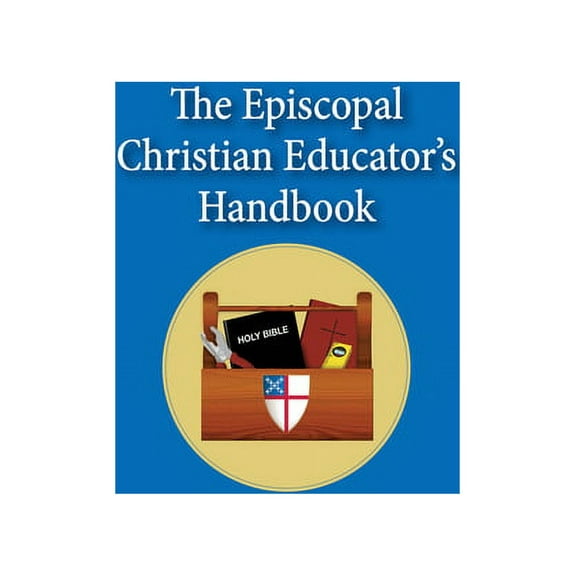 The Episcopal Christian Educator's Handbook, (Paperback)