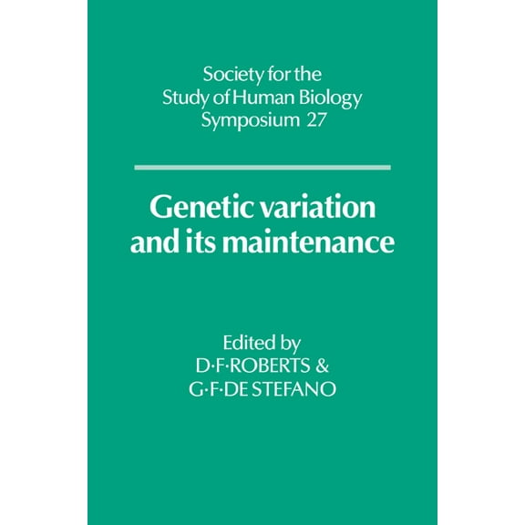 Society for the Study of Human Biology S Genetic Variation and Its Maintenance, Book 27, (Paperback)