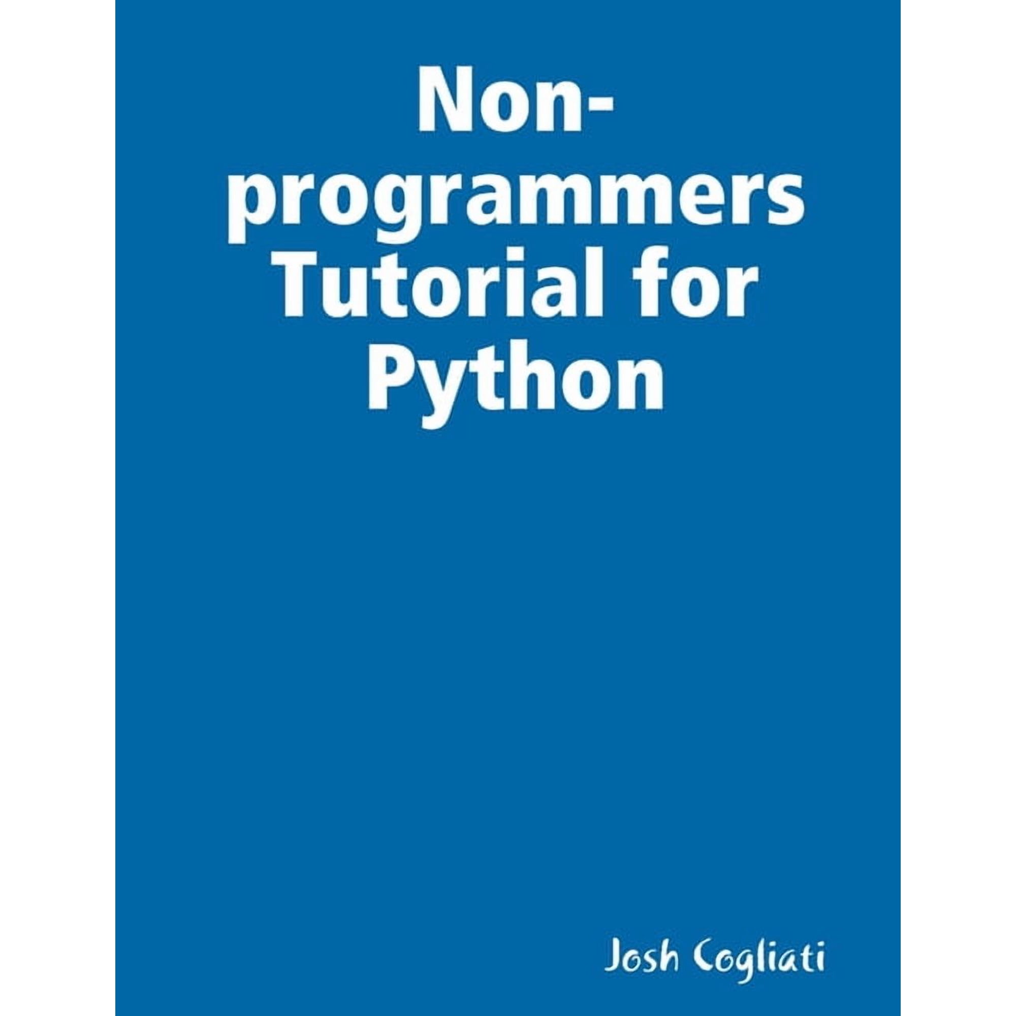 Non-programmers Tutorial for Python (Paperback)