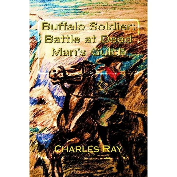 Buffalo Soldier Buffalo Soldier: Battle at Dead Man's Gulch, Book 8, (Paperback)