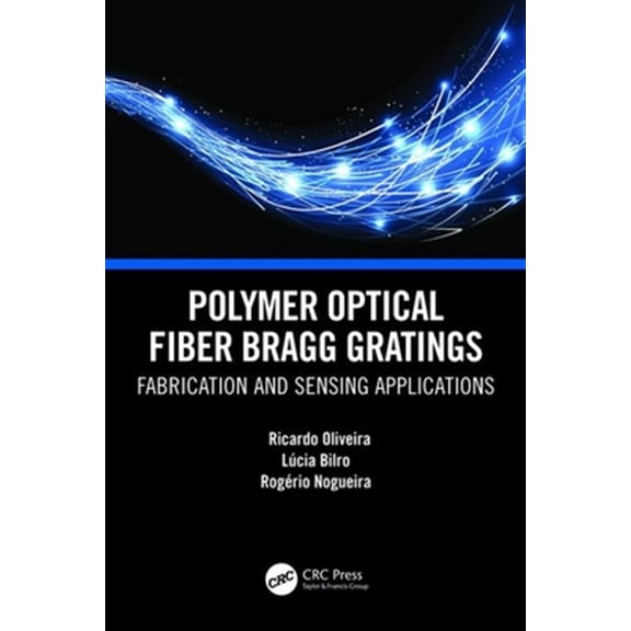 Pre-Owned Polymer Optical Fiber Bragg Gratings: Fabrication and Sensing Applications, (Hardcover)