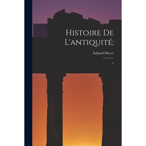 Histoire de l'antiquité;: 2 (Paperback)