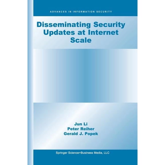 Advances in Information Security Disseminating Security Updates at Internet Scale, Book 8, (Paperback)