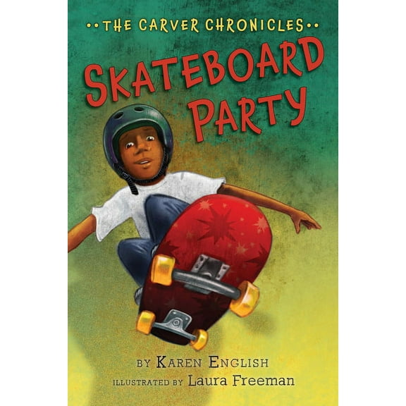 Carver Chronicles Skateboard Party: The Carver Chronicles, Book Two, Book 2, (Paperback)