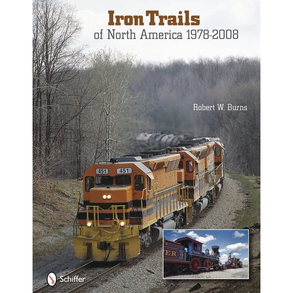 Iron Trails of North America: 1978-2008 (Hardcover)